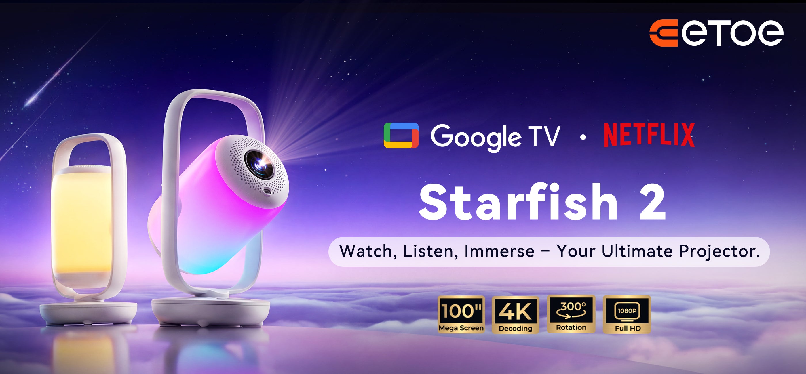 ETOE Starfish 2丨Google TV Projector with Ambient Light & Sleep System